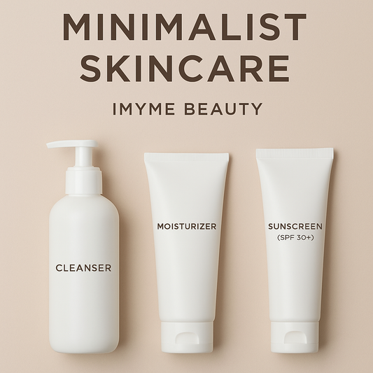 How to Build a Minimalist Skincare Routine